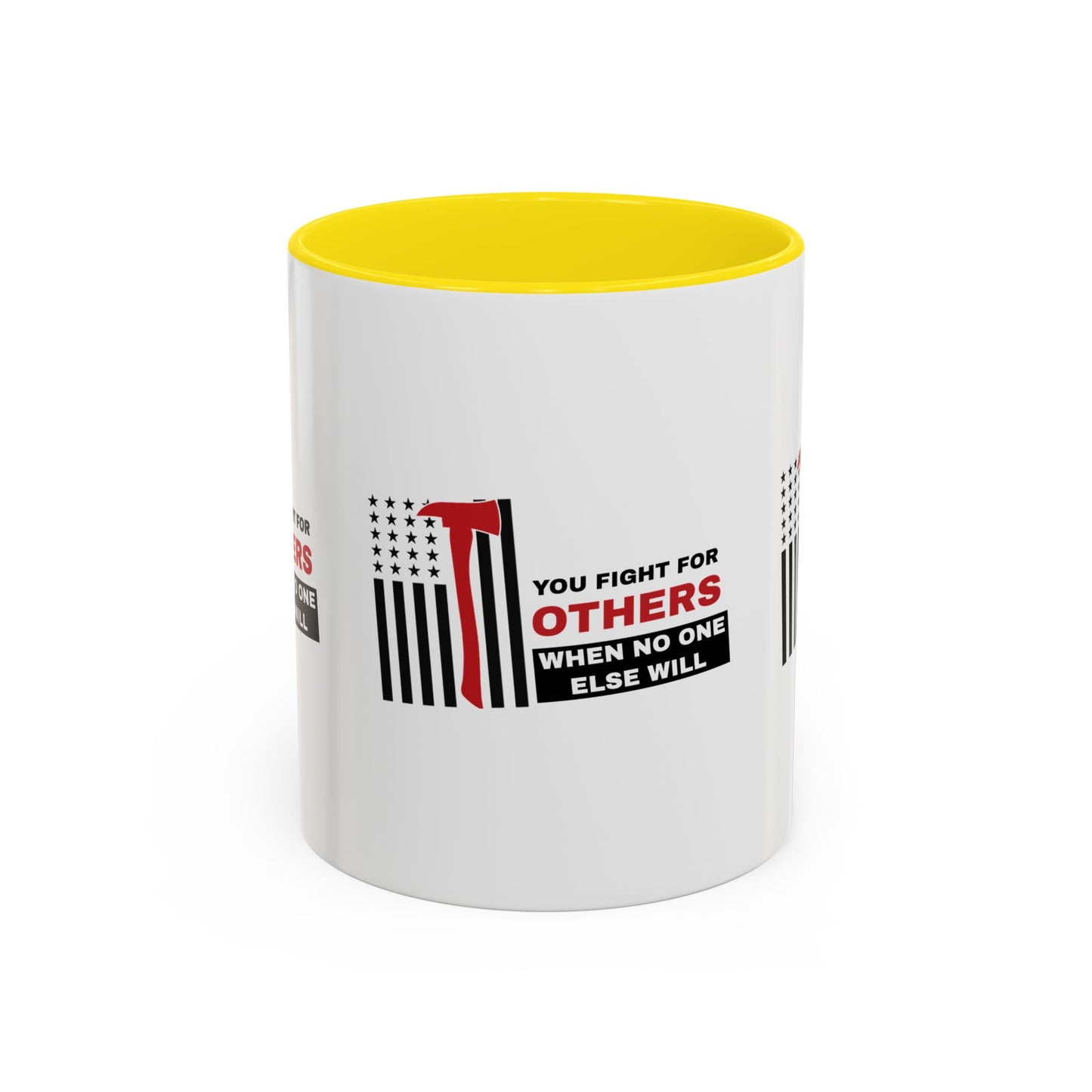 Firefighter Accent Coffee Mug – You fight for others when no one else will