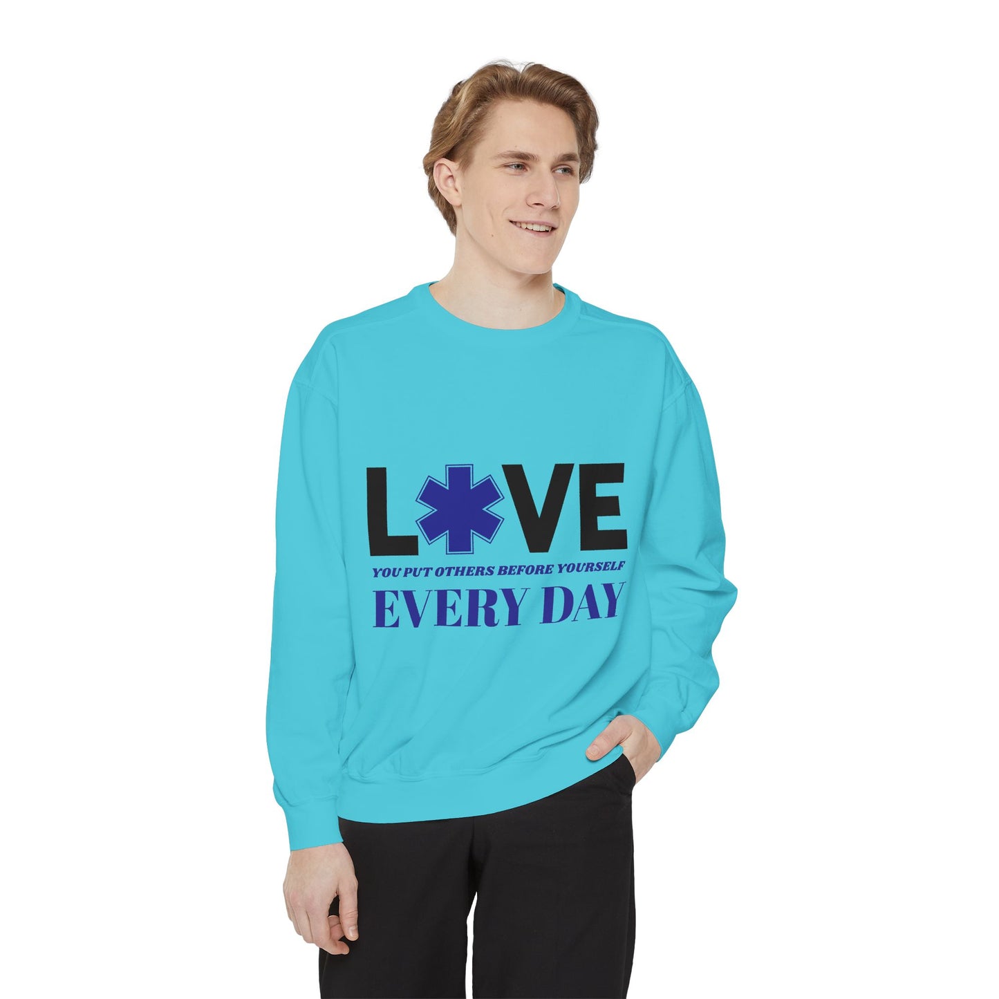 EMS Unisex Garment-Dyed Sweatshirt –You put others before yourself every day