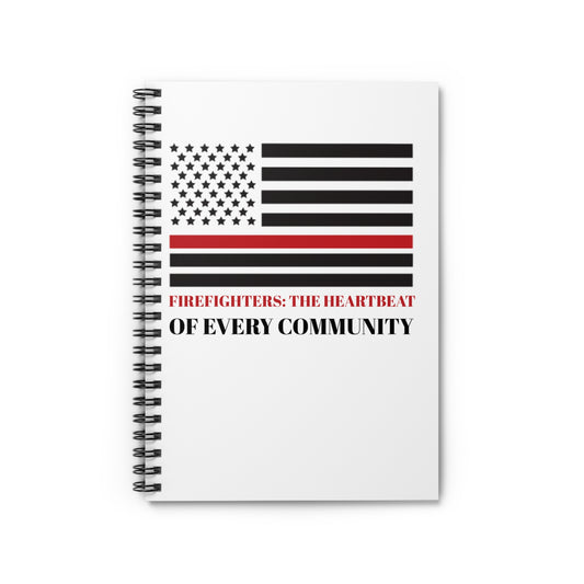 Firefighter Spiral Notebook – Firefighters: The heartbeat of every community