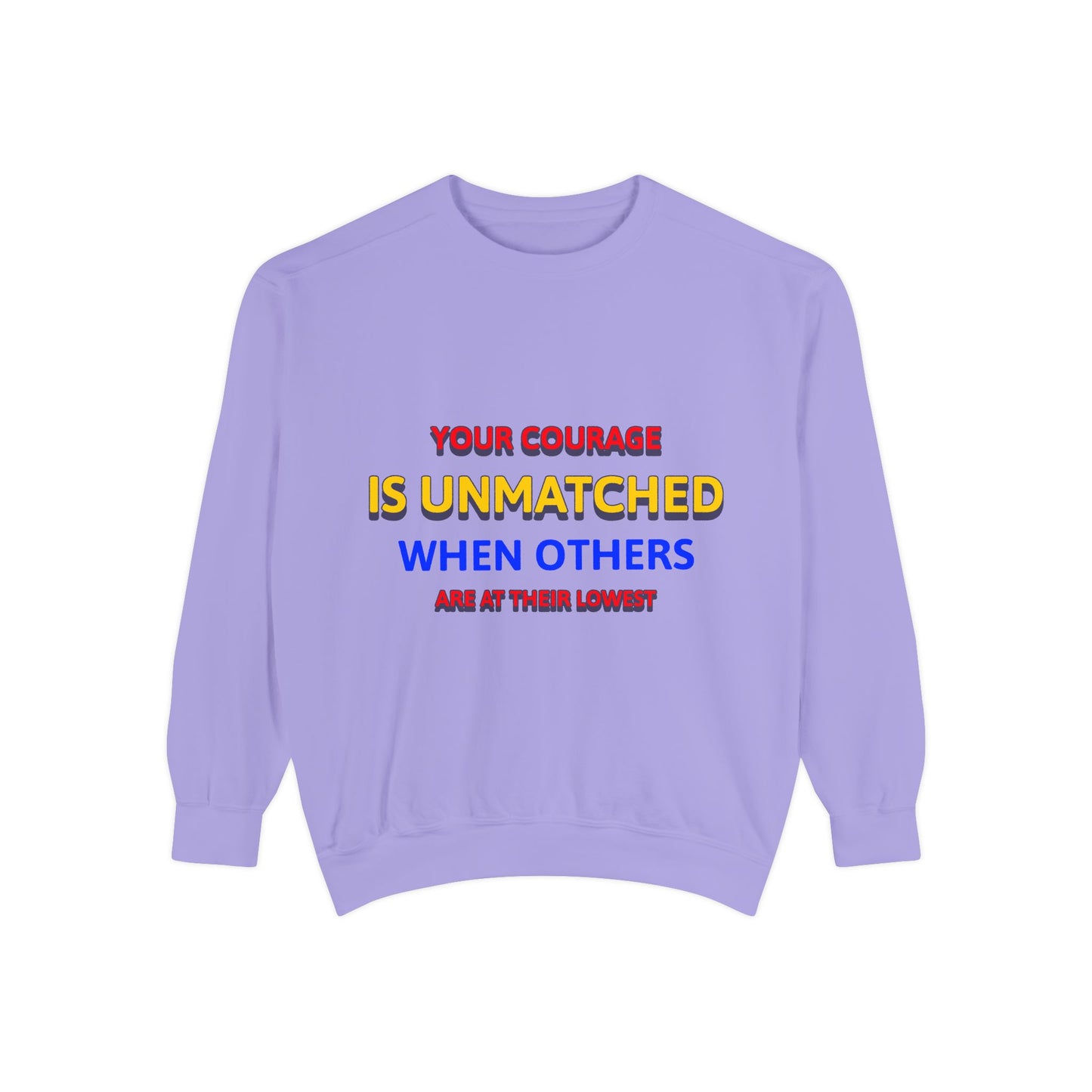 EMS Unisex Garment-Dyed Sweatshirt –Your courage is unmatched when others are at their lowest