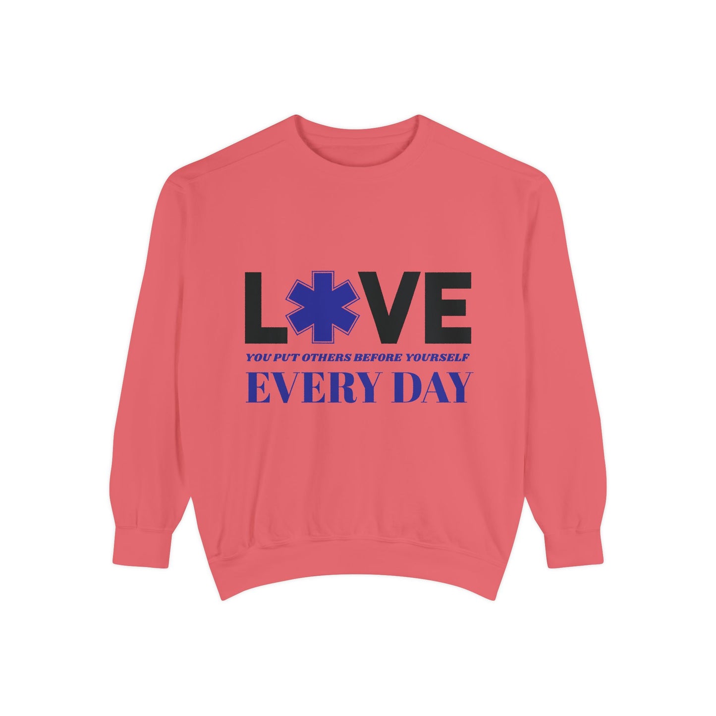 EMS Unisex Garment-Dyed Sweatshirt –You put others before yourself every day