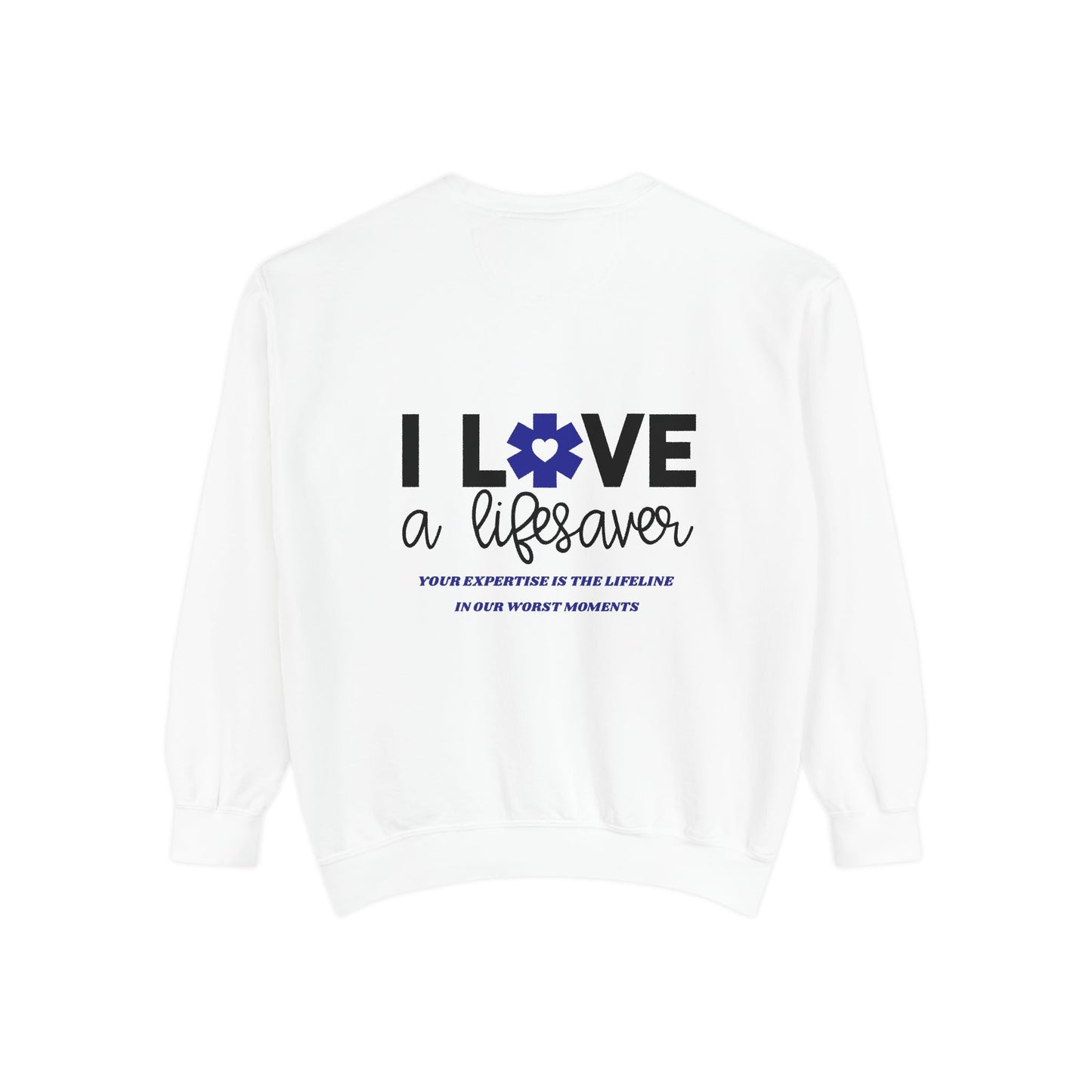 EMS Unisex Garment-Dyed Sweatshirt –Your expertise is the lifeline in our worst moments