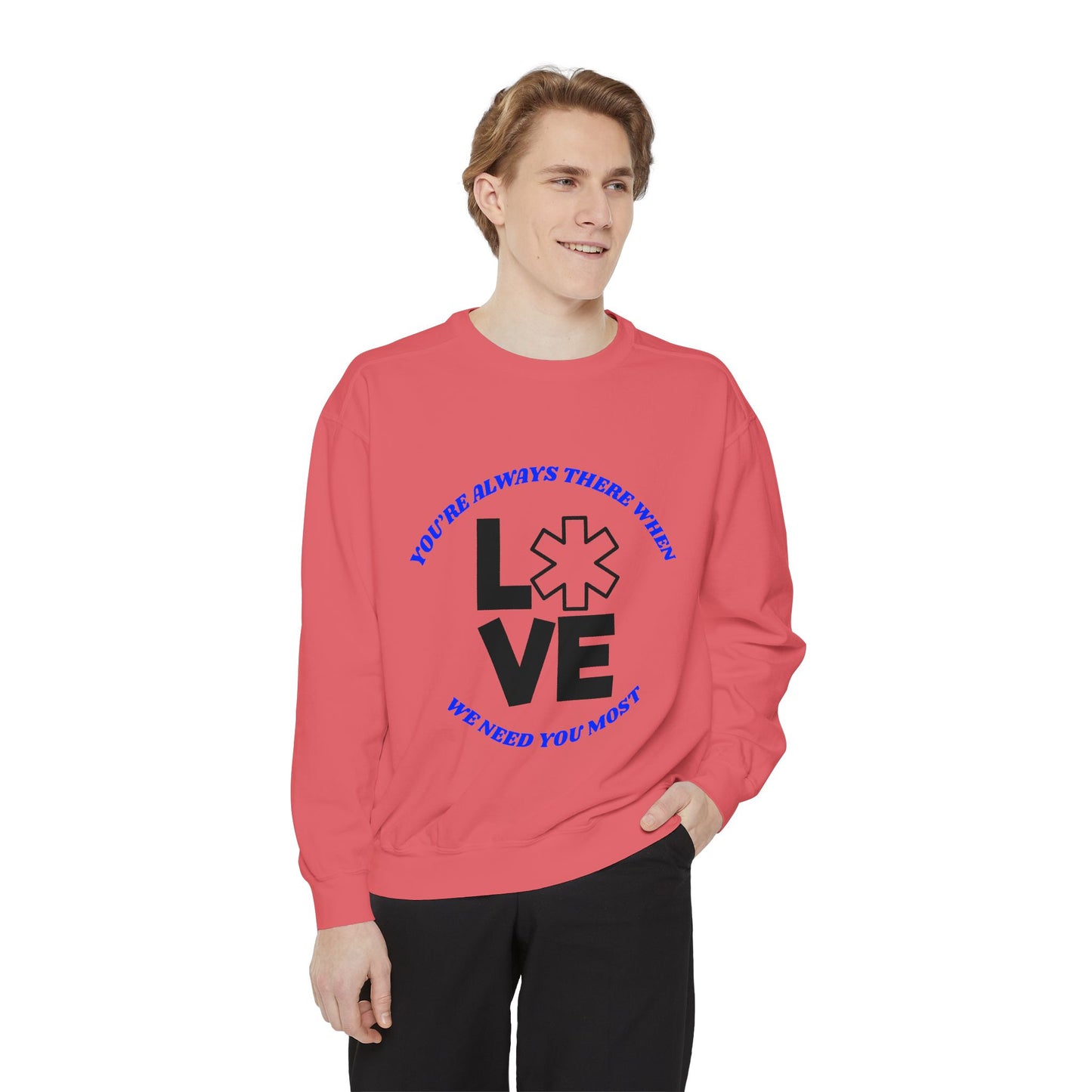 EMS Unisex Garment-Dyed Sweatshirt –You’re always there when we need you most