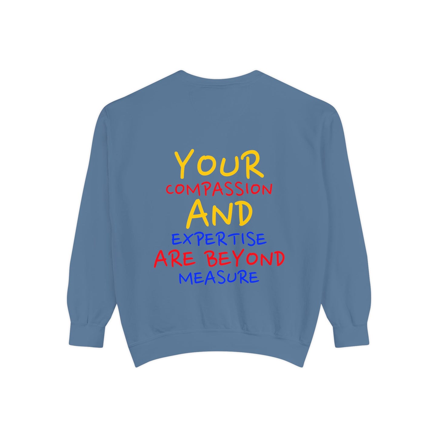 EMS Unisex Garment-Dyed Sweatshirt –Your compassion and expertise are beyond measure