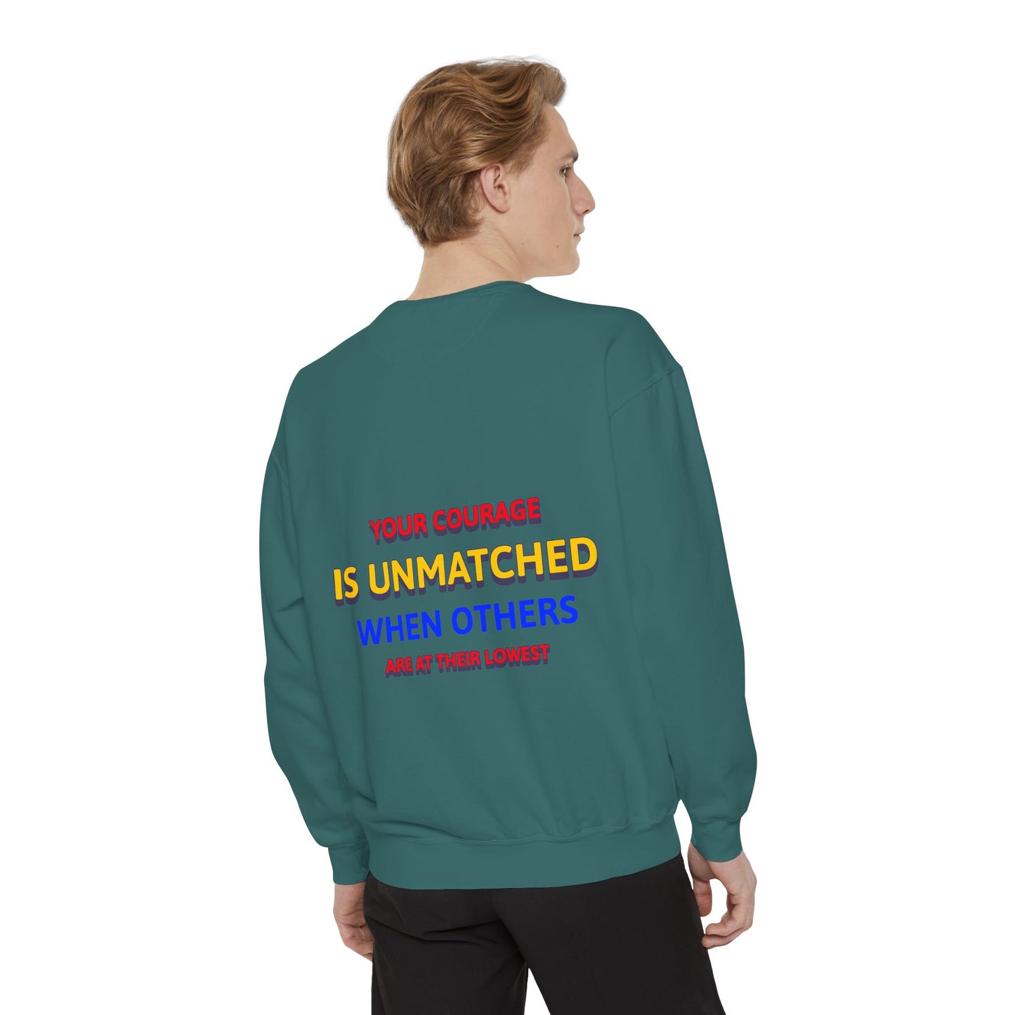 EMS Unisex Garment-Dyed Sweatshirt –Your courage is unmatched when others are at their lowest