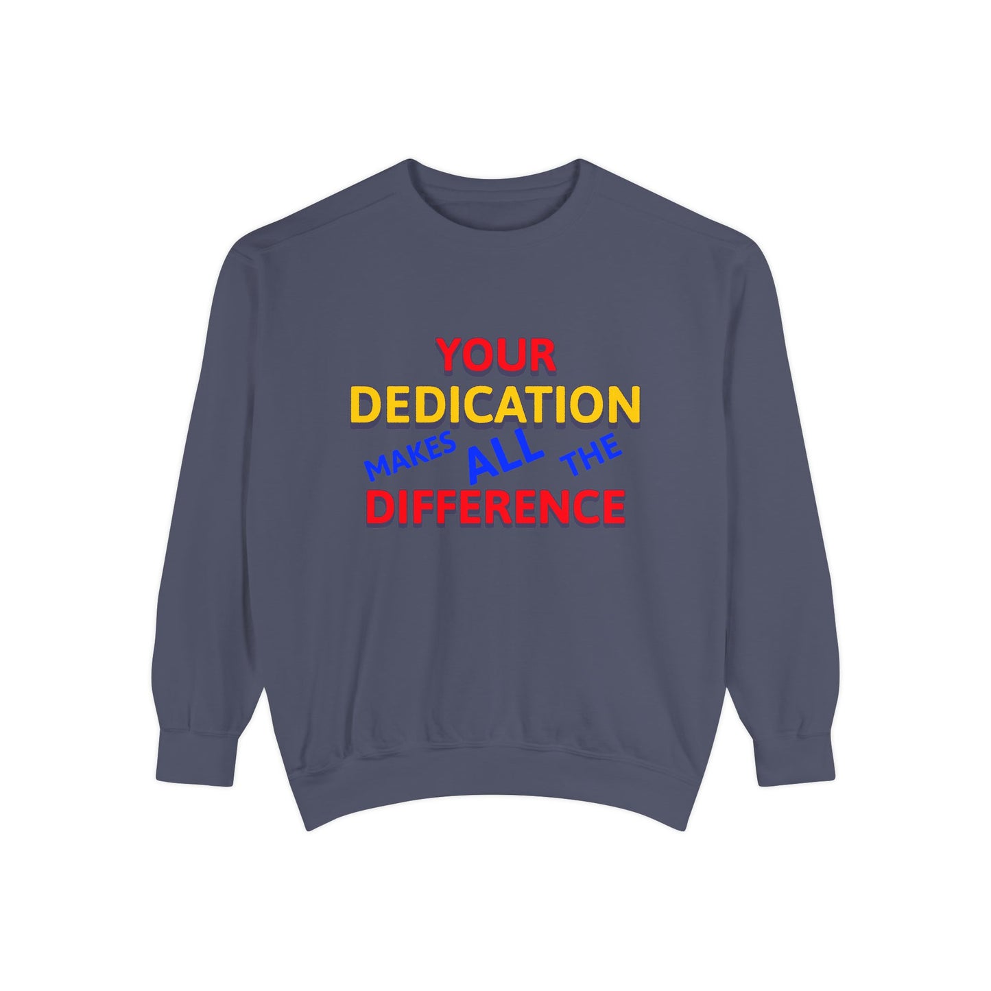 EMS Unisex Garment-Dyed Sweatshirt –Your dedication makes all the difference
