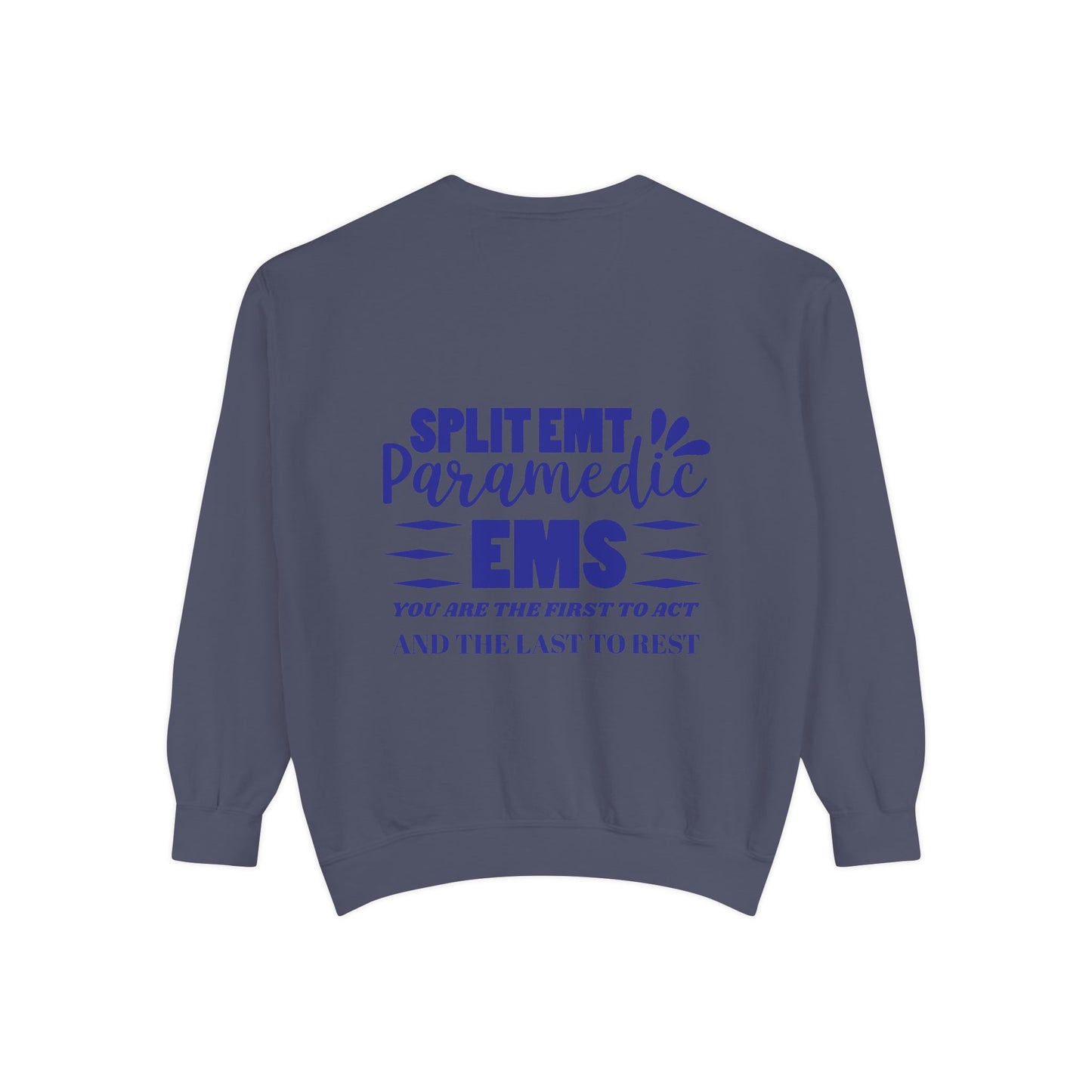 EMS Unisex Garment-Dyed Sweatshirt –You are the first to act and the last to rest
