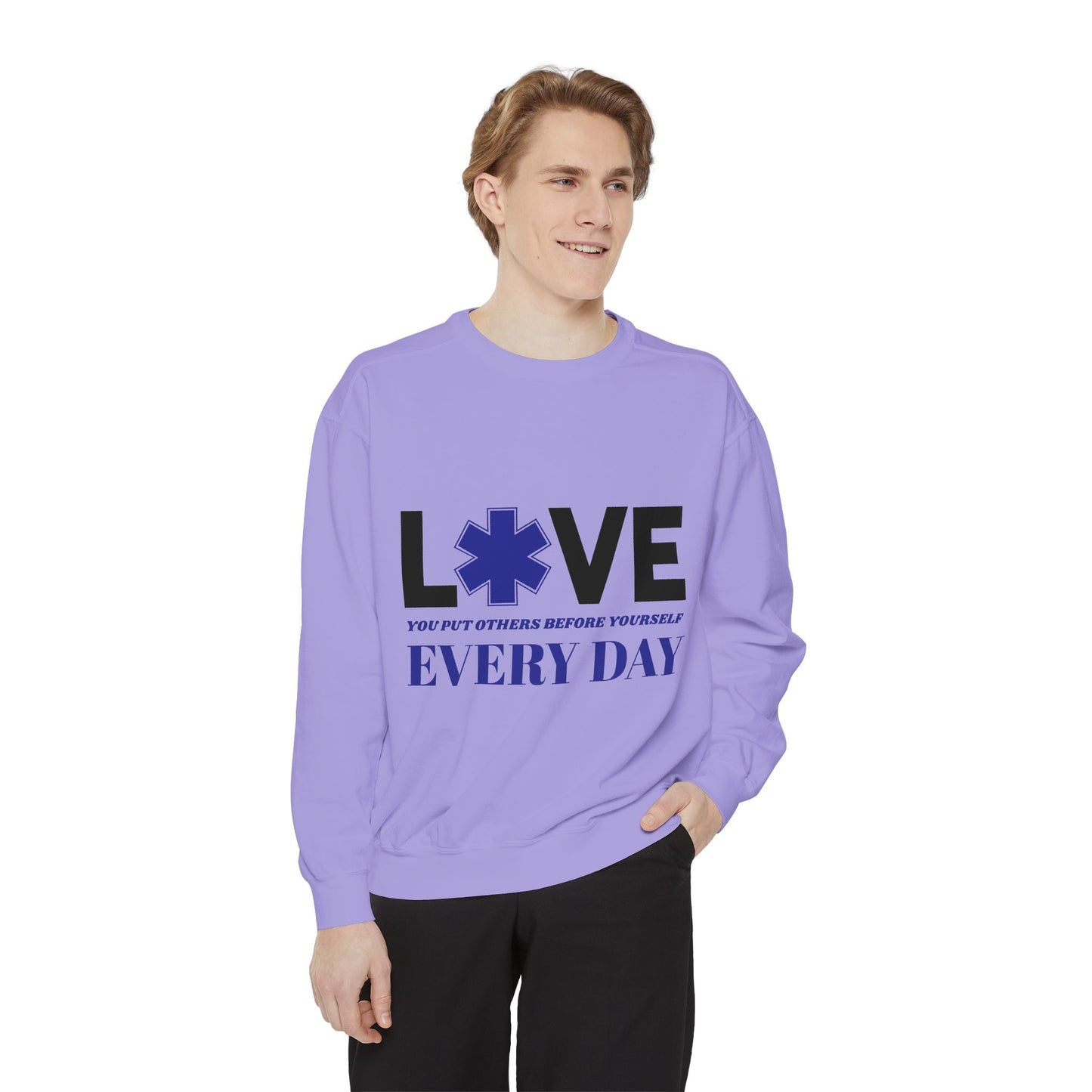 EMS Unisex Garment-Dyed Sweatshirt –You put others before yourself every day