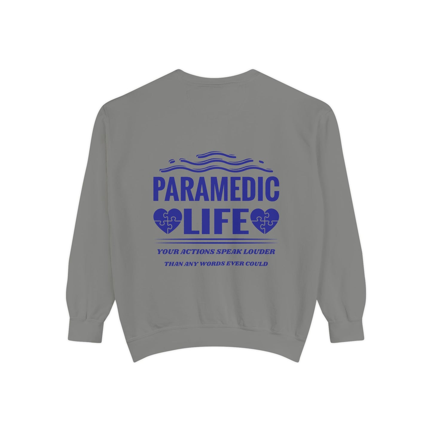 EMS Unisex Garment-Dyed Sweatshirt –Your actions speak louder than any words ever could