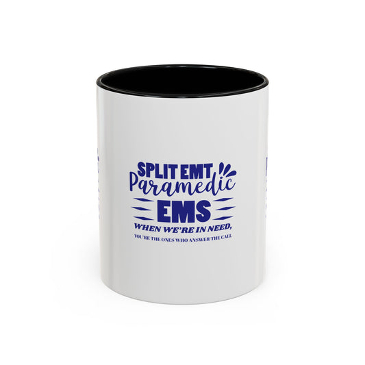 EMS Accent Coffee Mug – When we’re in need, you’re the ones who answer the call