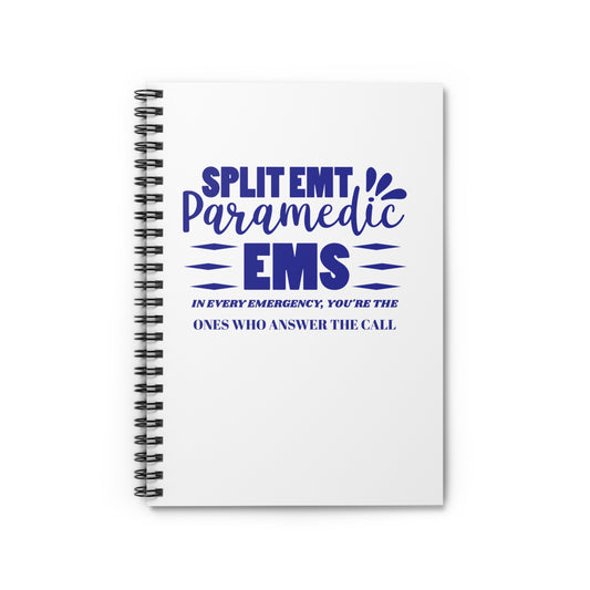 EMS Spiral Notebook – In every emergency, you're the ones who answer the call