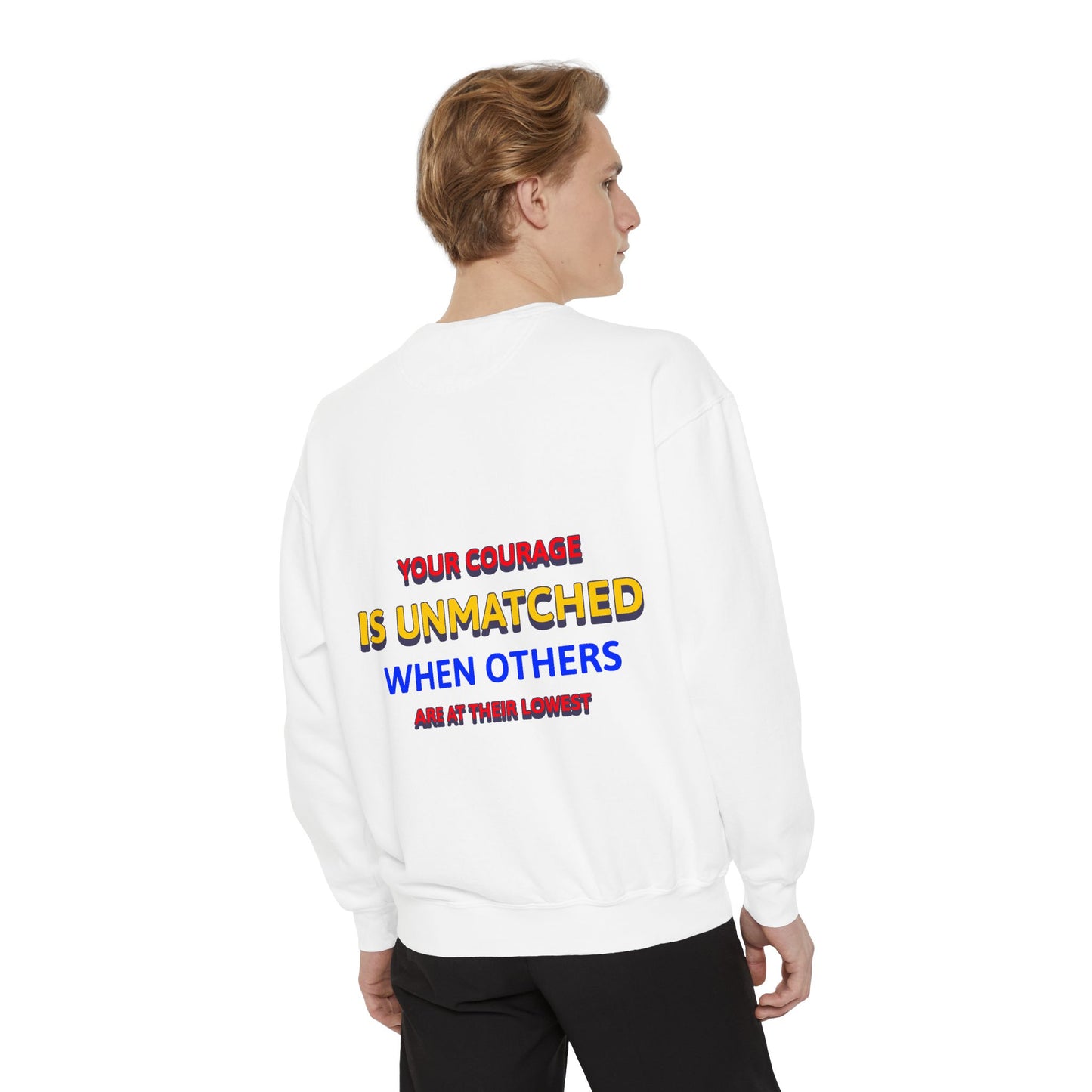 EMS Unisex Garment-Dyed Sweatshirt –Your courage is unmatched when others are at their lowest