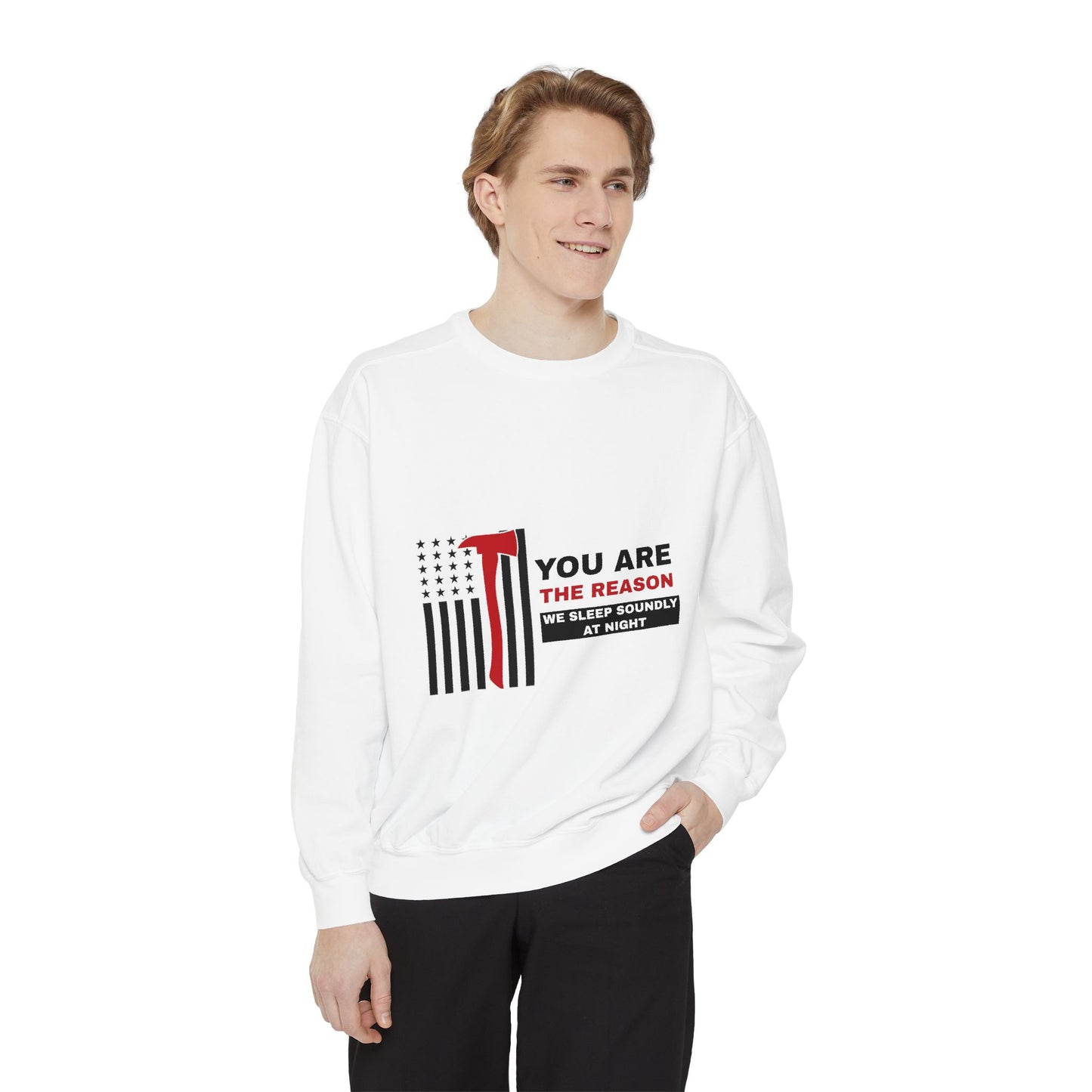 Firefighter Unisex Garment-Dyed Sweatshirt – You are the reason we sleep soundly at night