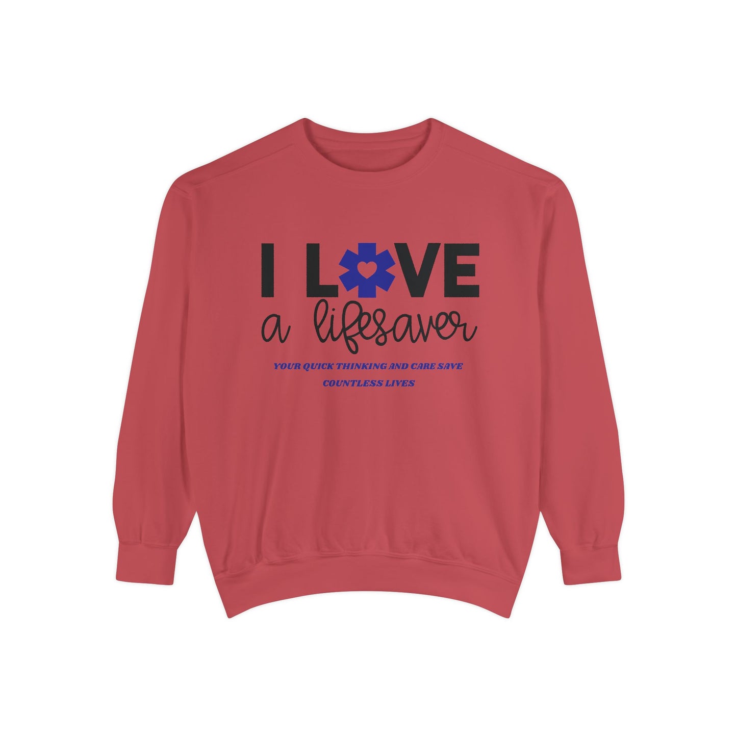 EMS Unisex Garment-Dyed Sweatshirt –Your quick thinking and care save countless lives