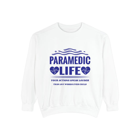 EMS Unisex Garment-Dyed Sweatshirt –Your actions speak louder than any words ever could