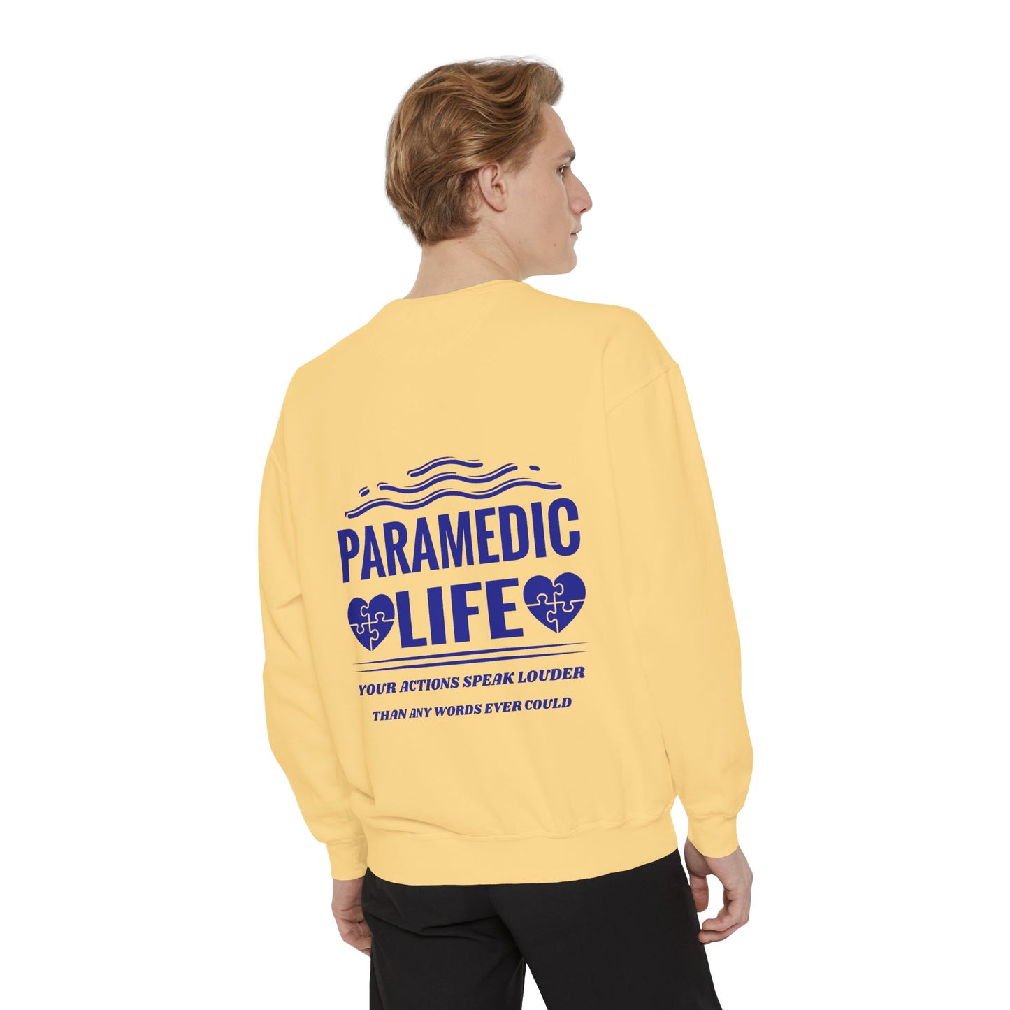 EMS Unisex Garment-Dyed Sweatshirt –Your actions speak louder than any words ever could