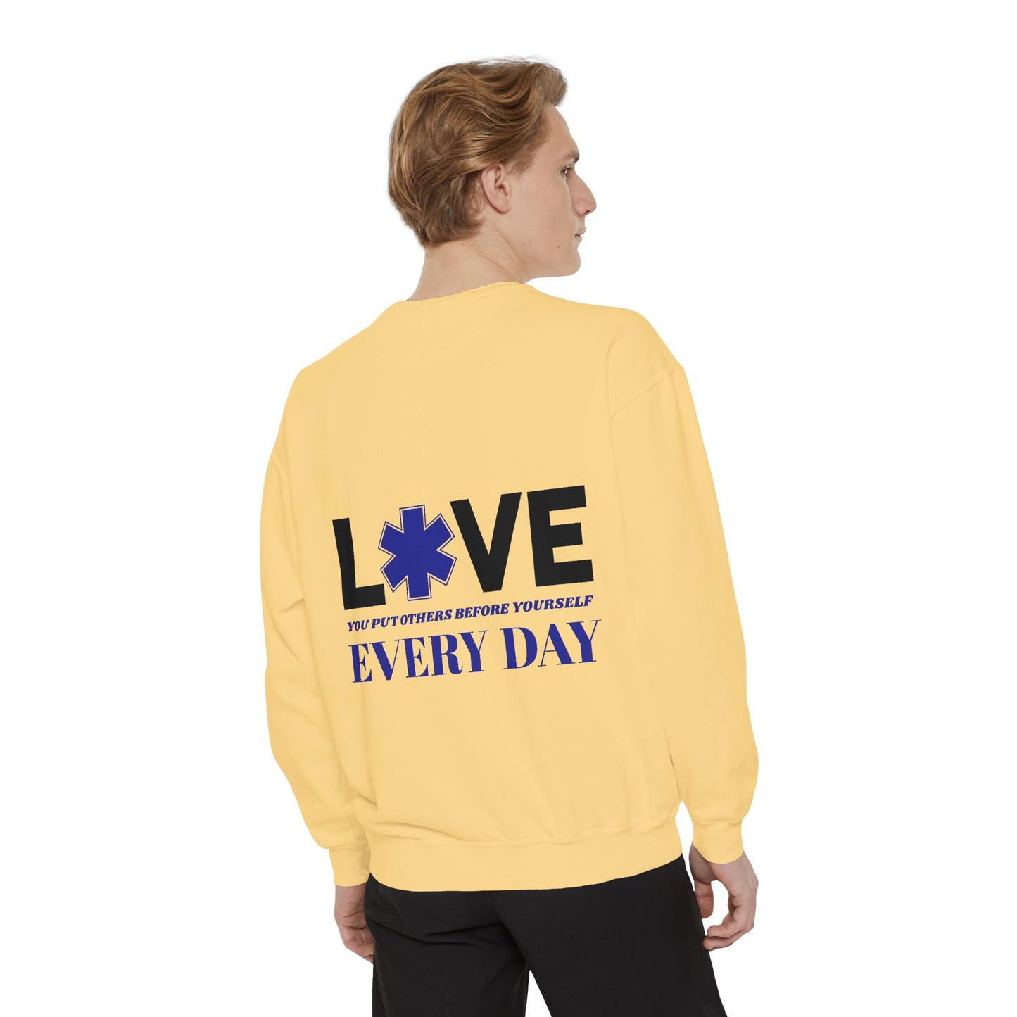 EMS Unisex Garment-Dyed Sweatshirt –You put others before yourself every day