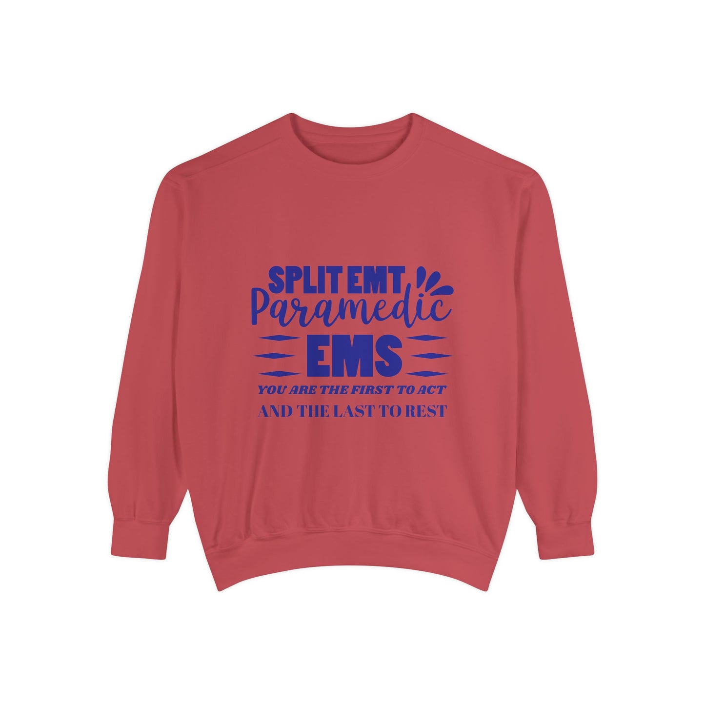 EMS Unisex Garment-Dyed Sweatshirt –You are the first to act and the last to rest