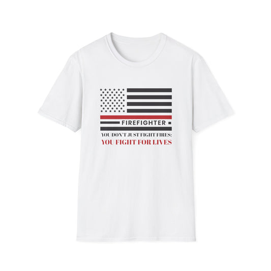 Firefighter Softstyle T-Shirt – You don’t just fight fires; you fight for lives