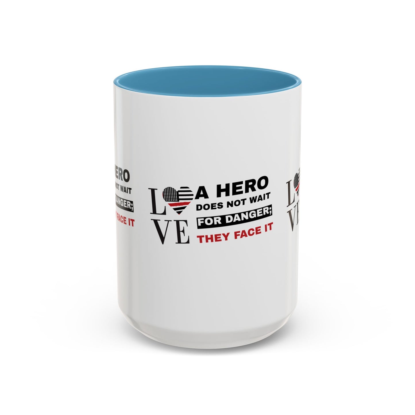 Firefighter Accent Coffee Mug – A hero does not wait for danger; they face it