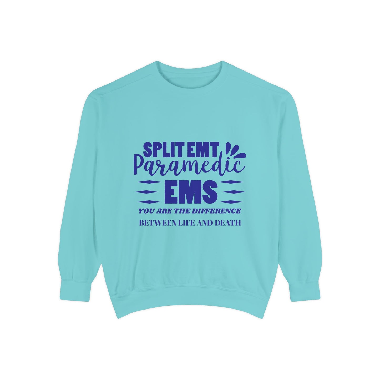 EMS Unisex Garment-Dyed Sweatshirt –You are the difference between life and death