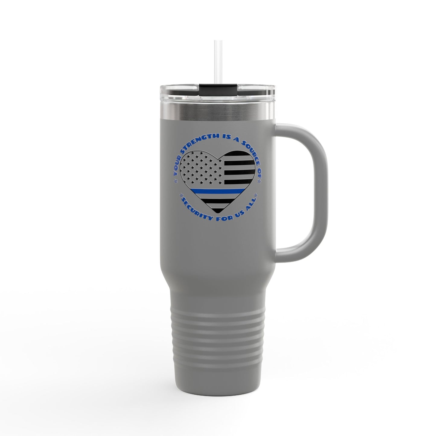 Travel Mug, 40oz Your Strength Is a Source of Security for Us All - Police Appreciation Design