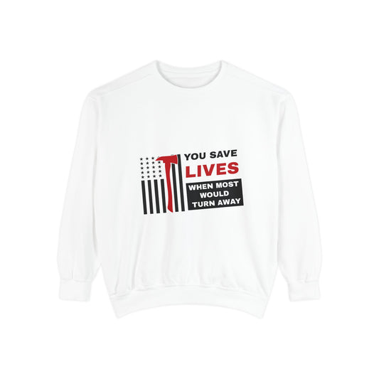 Firefighter Unisex Garment-Dyed Sweatshirt – You save lives when most would turn away