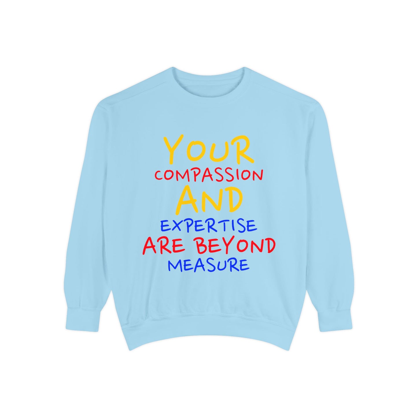EMS Unisex Garment-Dyed Sweatshirt –Your compassion and expertise are beyond measure