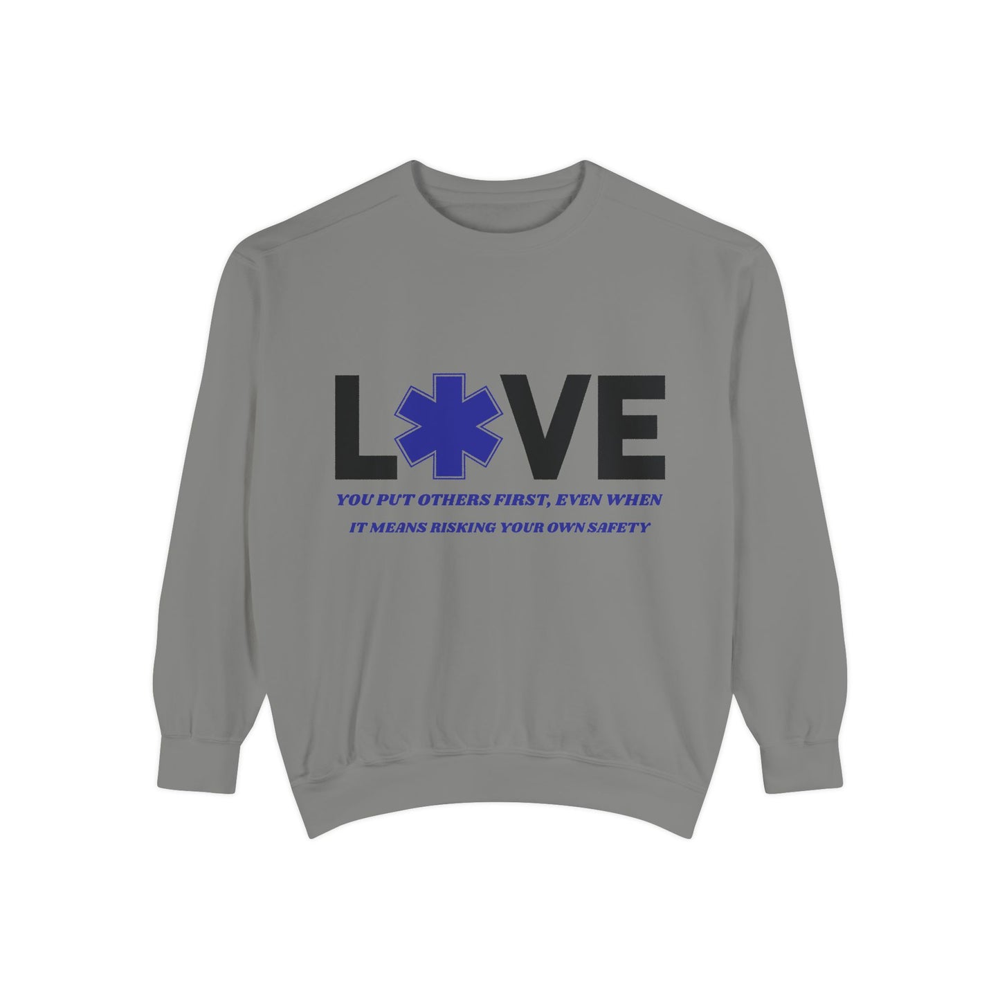 EMS Unisex Garment-Dyed Sweatshirt –You put others first, even when it means risking your own safety