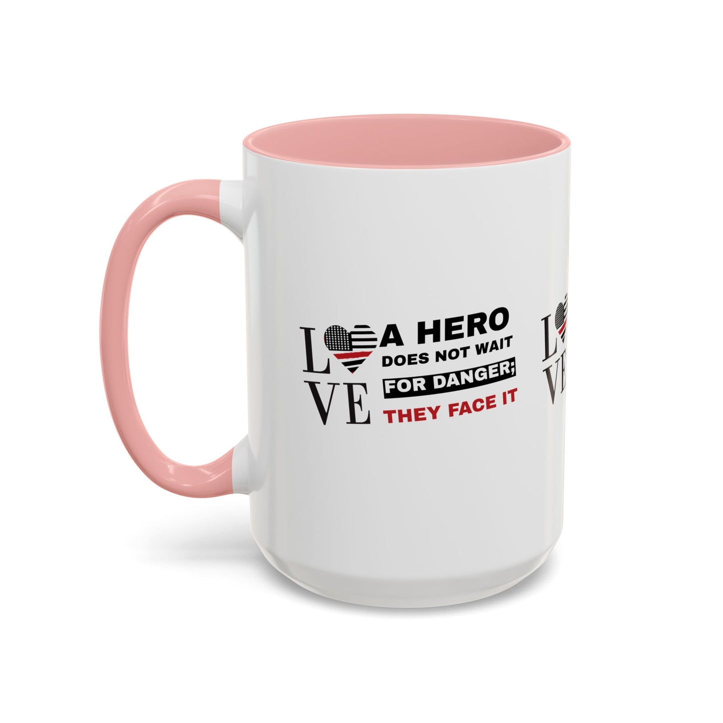 Firefighter Accent Coffee Mug – A hero does not wait for danger; they face it