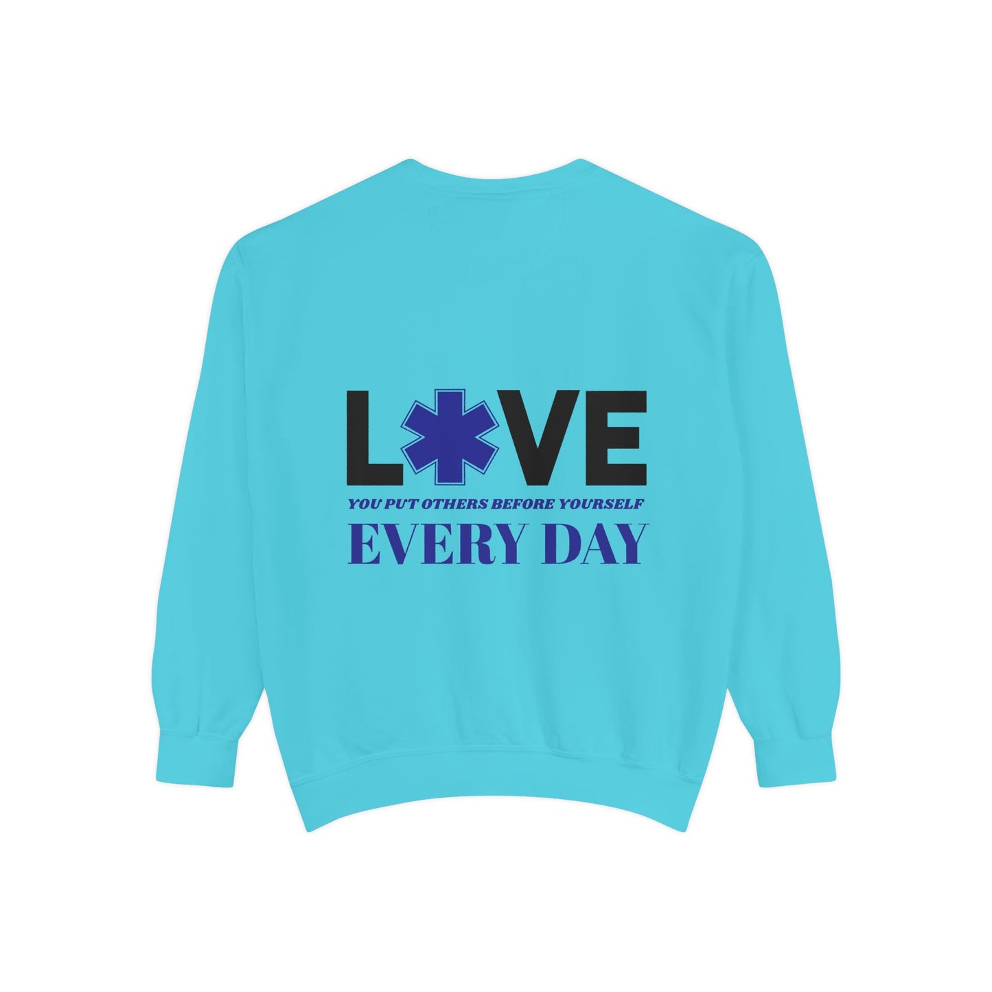 EMS Unisex Garment-Dyed Sweatshirt –You put others before yourself every day