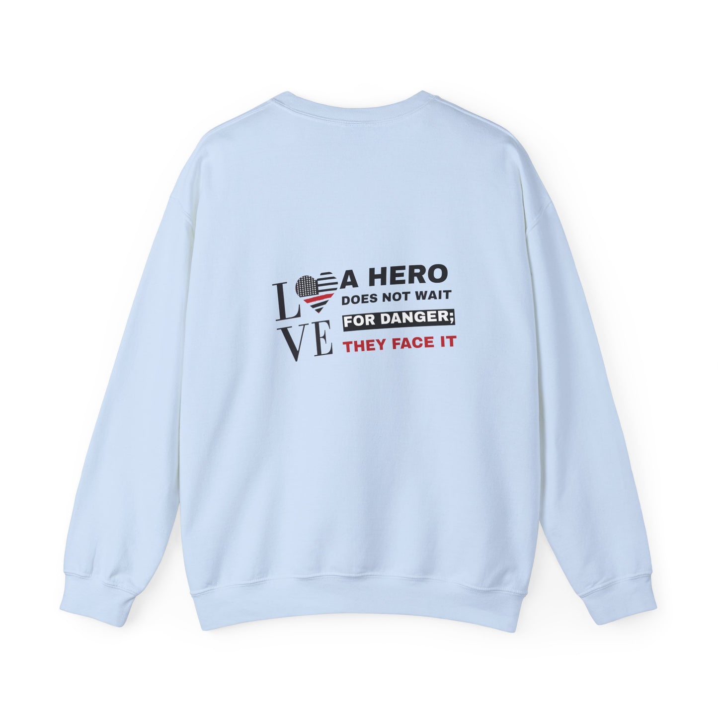 Firefighter Unisex Heavy Blend Crewneck Sweatshirt – A hero does not wait for danger; they face it