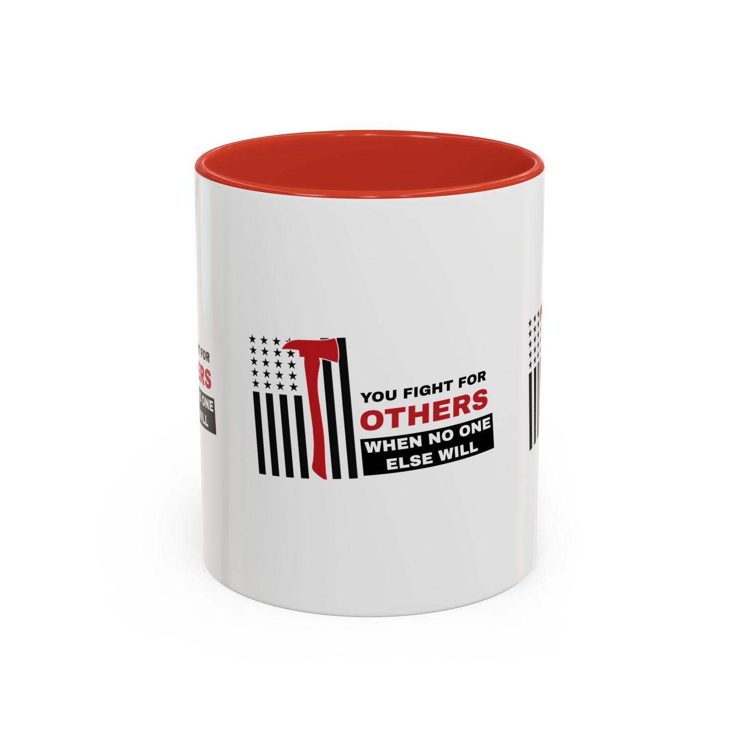 Firefighter Accent Coffee Mug – You fight for others when no one else will