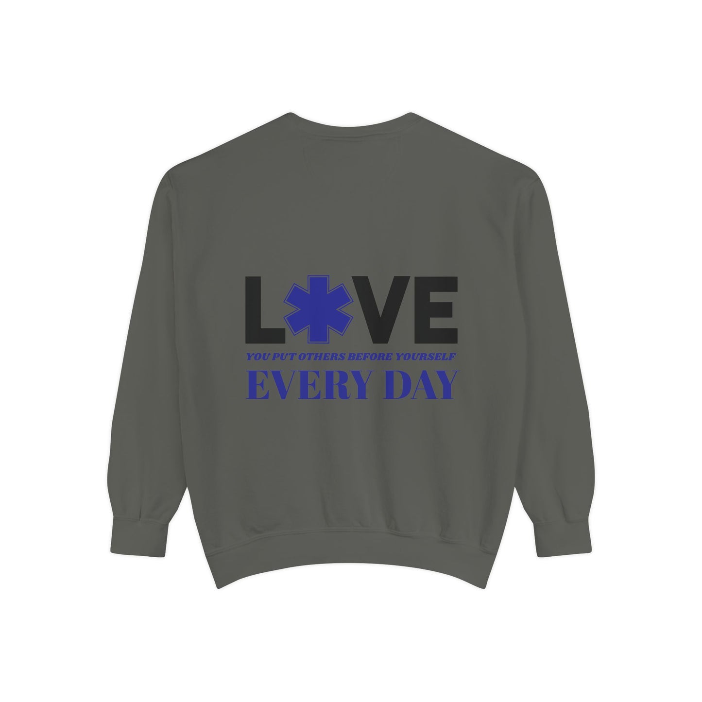 EMS Unisex Garment-Dyed Sweatshirt –You put others before yourself every day