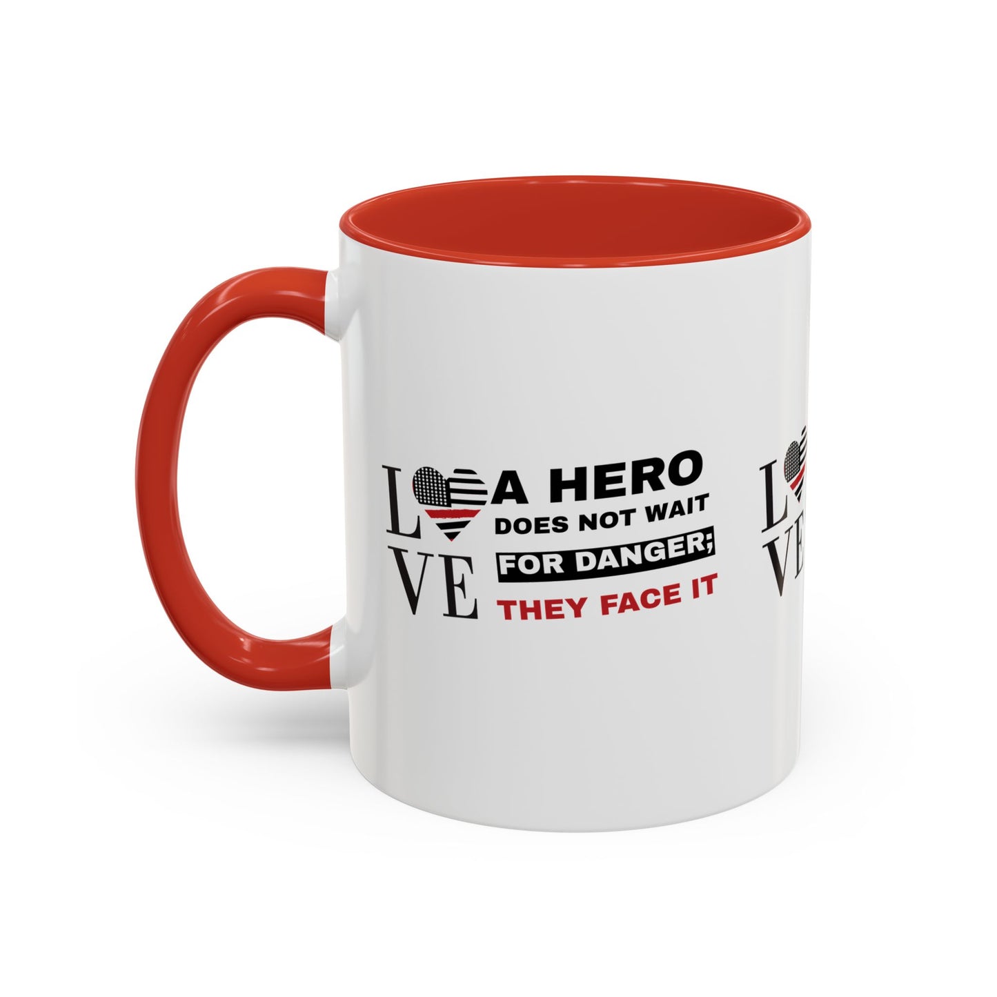 Firefighter Accent Coffee Mug – A hero does not wait for danger; they face it