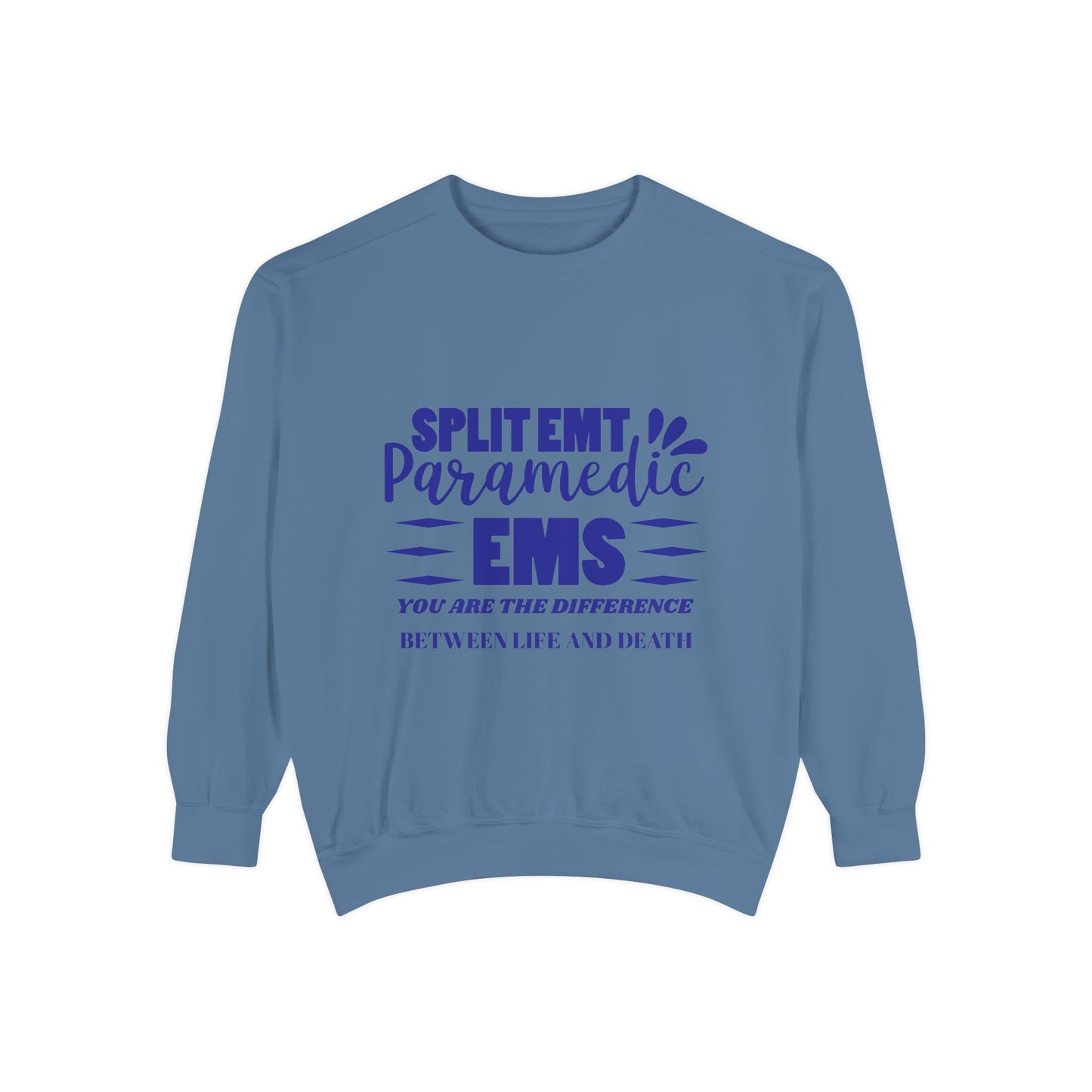 EMS Unisex Garment-Dyed Sweatshirt –You are the difference between life and death