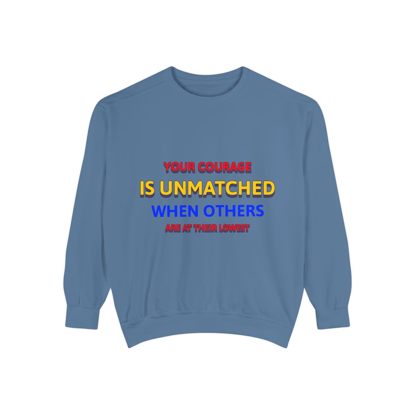 EMS Unisex Garment-Dyed Sweatshirt –Your courage is unmatched when others are at their lowest