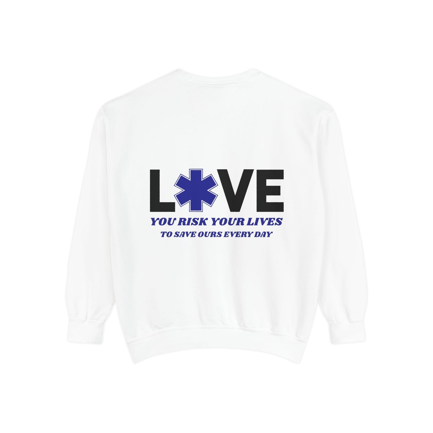 EMS Unisex Garment-Dyed Sweatshirt –You risk your lives to save ours every day