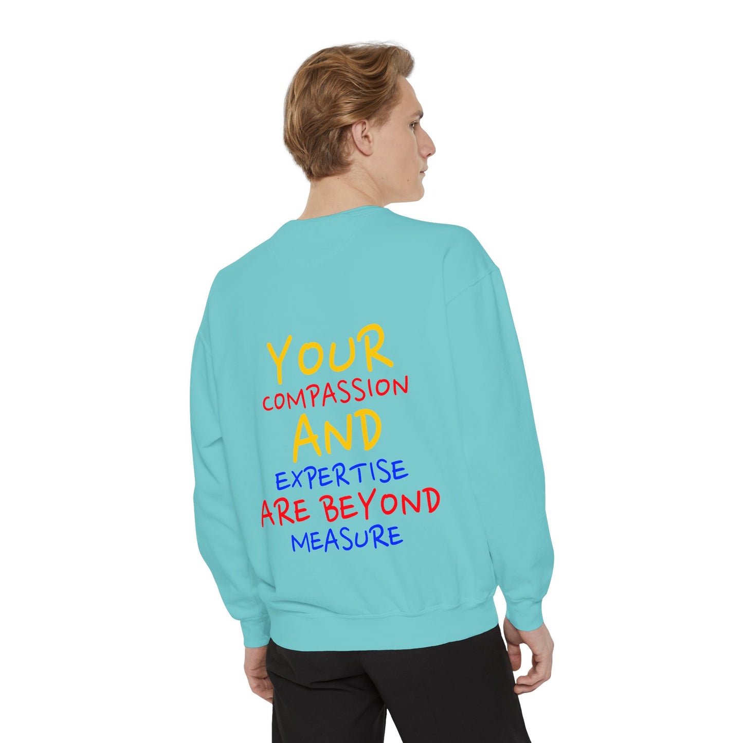 EMS Unisex Garment-Dyed Sweatshirt –Your compassion and expertise are beyond measure