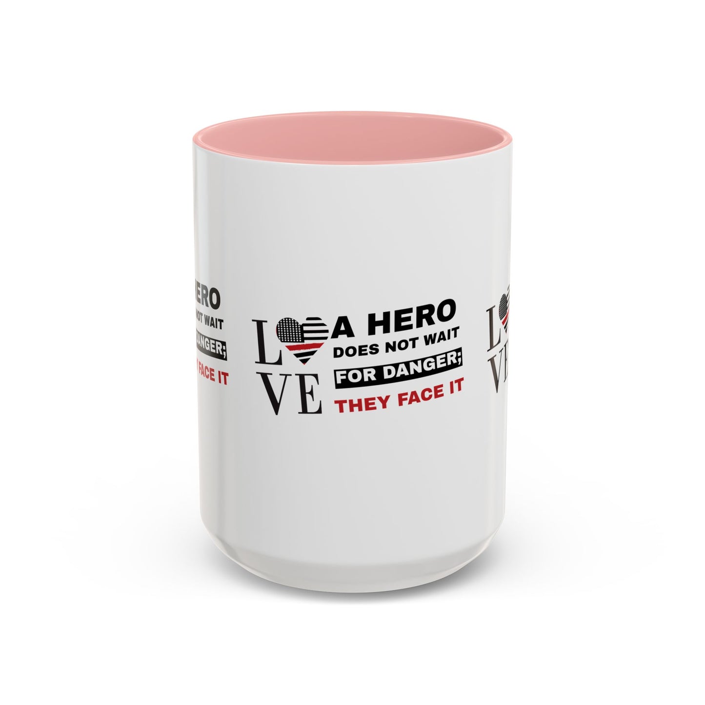 Firefighter Accent Coffee Mug – A hero does not wait for danger; they face it