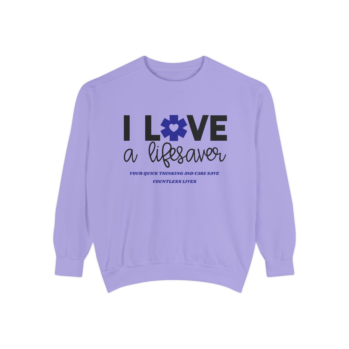 EMS Unisex Garment-Dyed Sweatshirt –Your quick thinking and care save countless lives