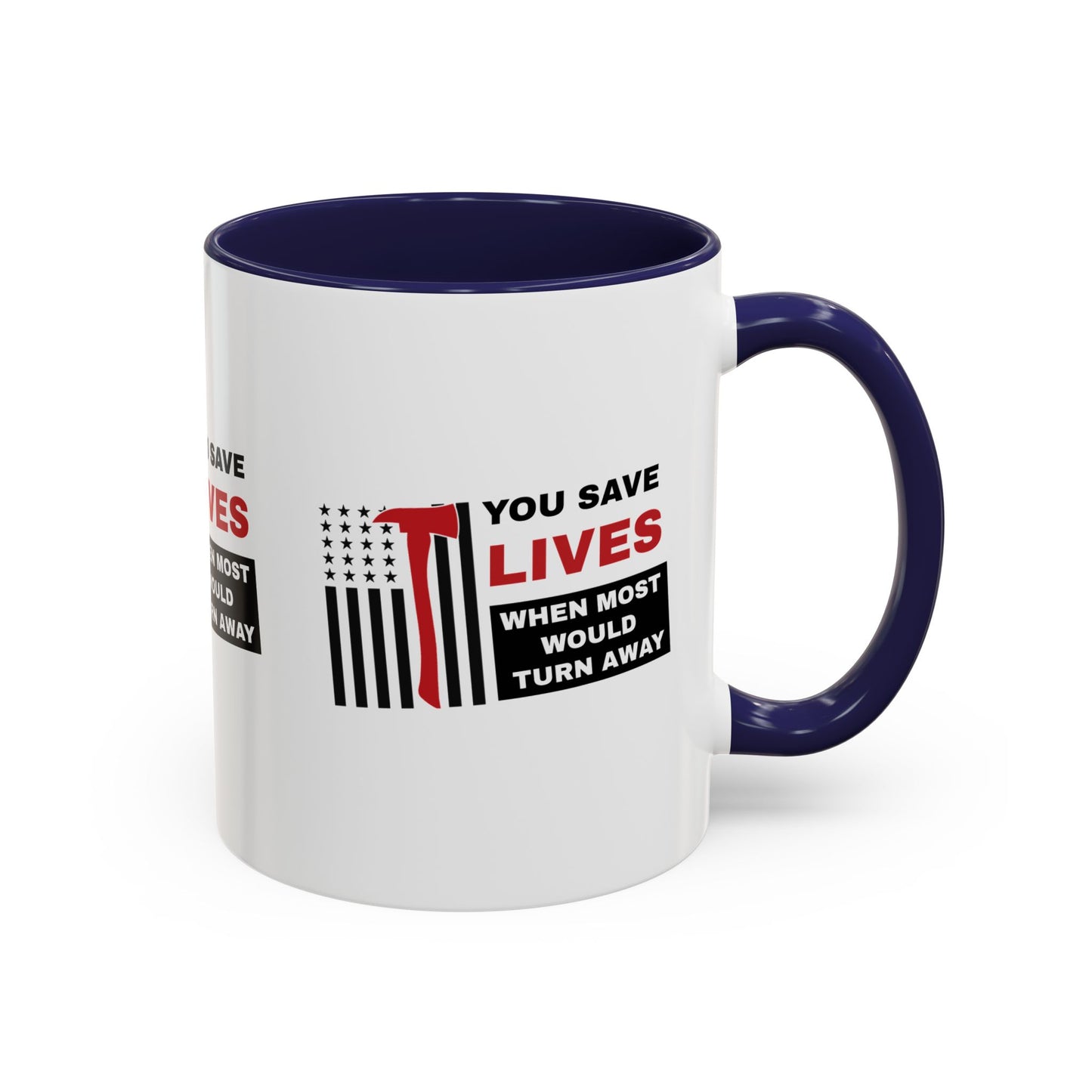 Firefighter Accent Coffee Mug – You save lives when most would turn away
