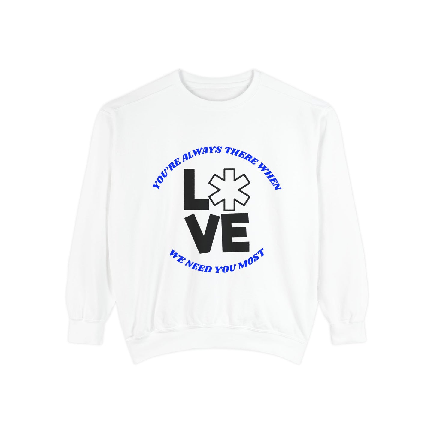 EMS Unisex Garment-Dyed Sweatshirt –You’re always there when we need you most