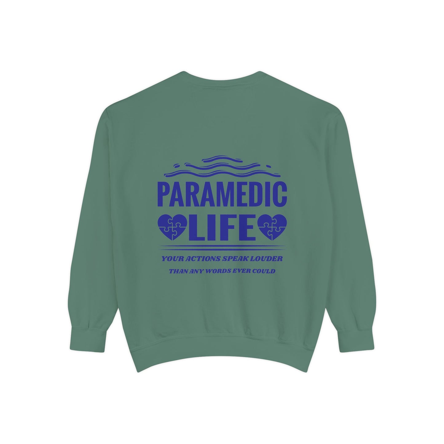 EMS Unisex Garment-Dyed Sweatshirt –Your actions speak louder than any words ever could