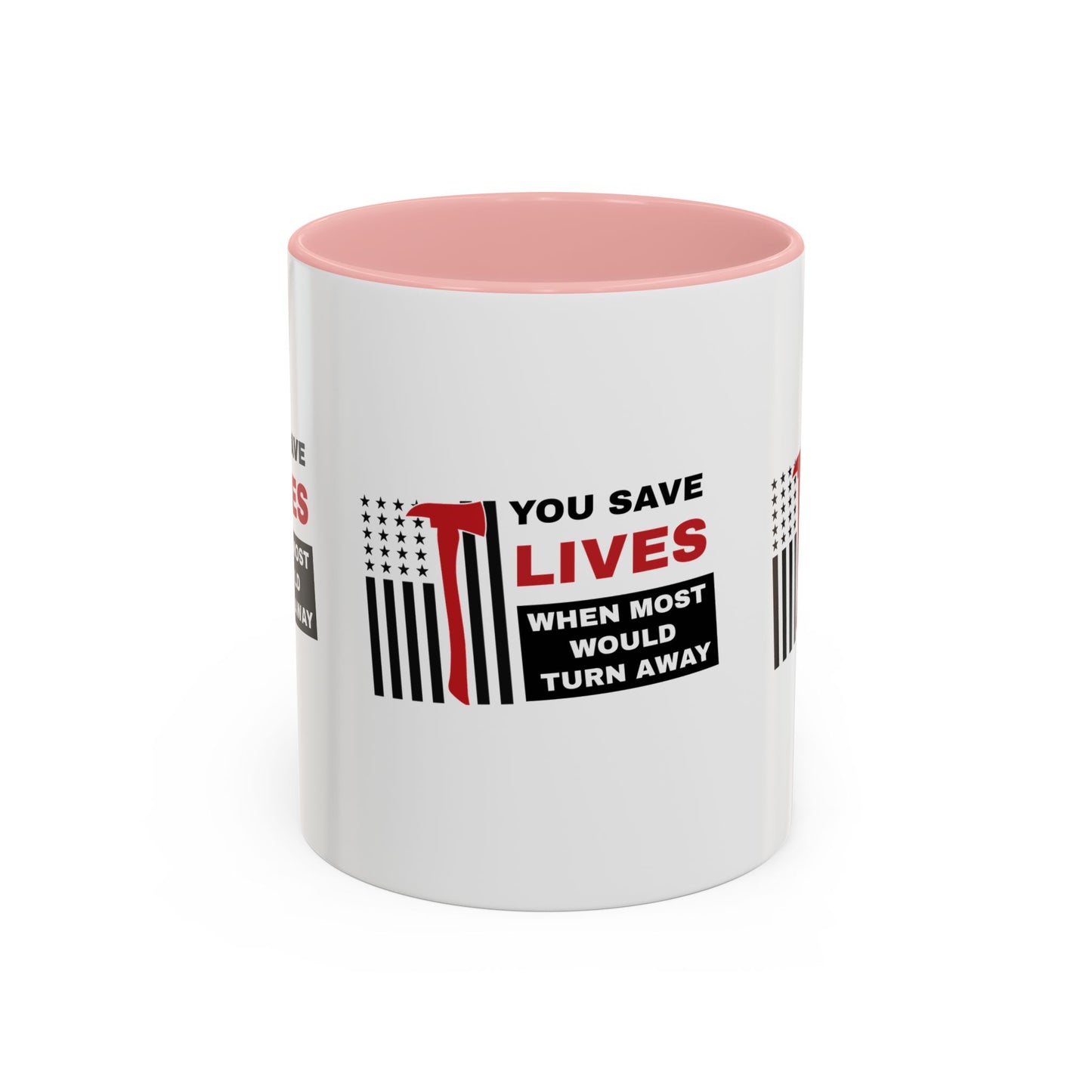 Firefighter Accent Coffee Mug – You save lives when most would turn away