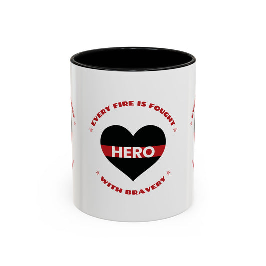 Firefighter Accent Coffee Mug – Every fire is fought with bravery