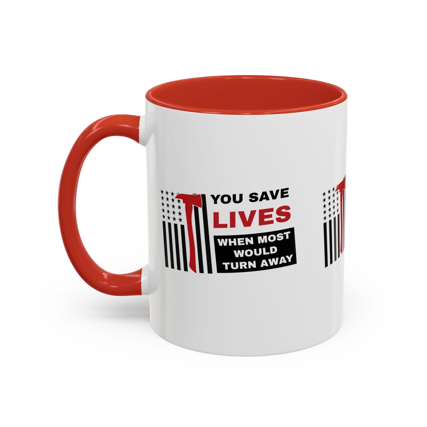 Firefighter Accent Coffee Mug – You save lives when most would turn away