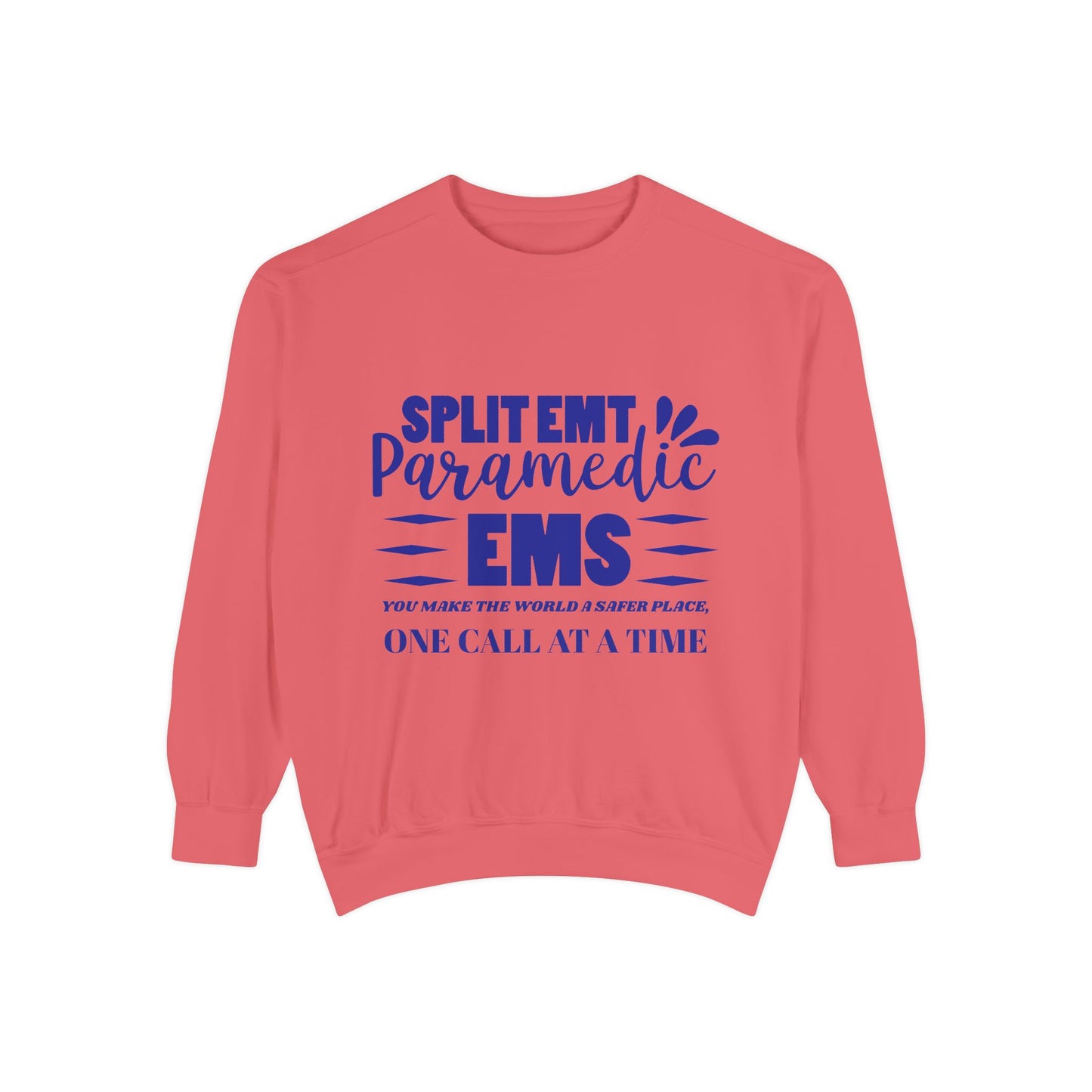 EMS Unisex Garment-Dyed Sweatshirt –You make the world a safer place, one call at a time