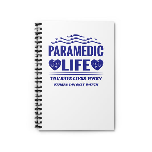 EMS Spiral Notebook – You save lives when others can only watch