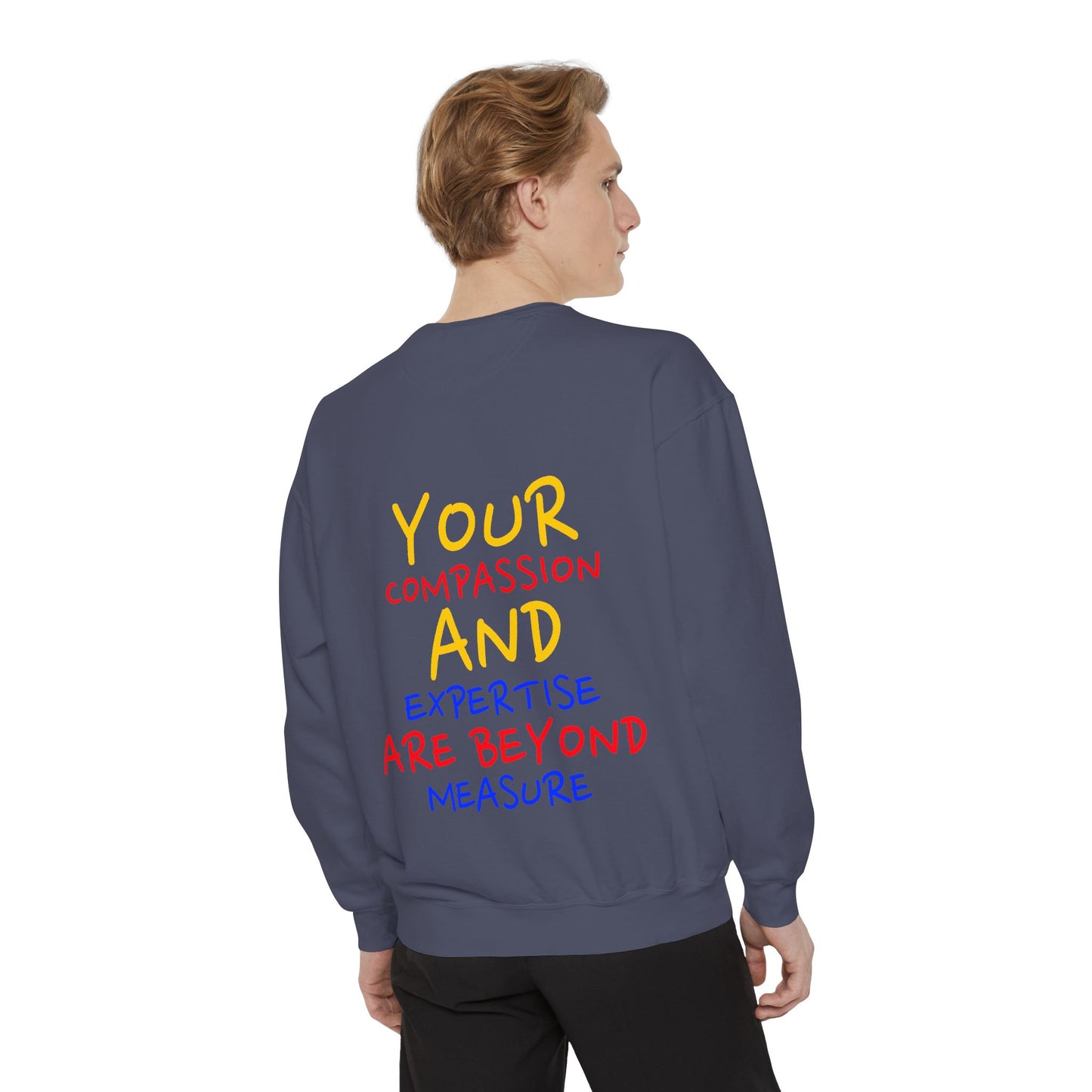 EMS Unisex Garment-Dyed Sweatshirt –Your compassion and expertise are beyond measure